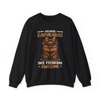 Because Capybaras Are Freaking Awesome Unisex Sweatshirt