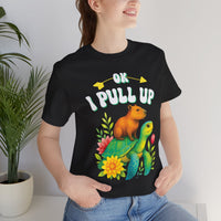 Ok I Pull Up Capybara On Turtle Unisex T-Shirt