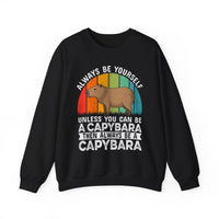 Capybara Quote Always Be Yourself Unisex Sweatshirt