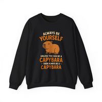 Always Be a Capybara Unisex Sweatshirt
