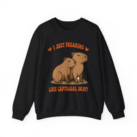 I Just Freaking Love Capybaras Okay Unisex Sweatshirt