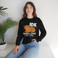 IDK How Much Longer I Can Slay Capybara Unisex Sweatshirt