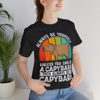 Capybara Quote Always Be Yourself Unisex T-Shirt