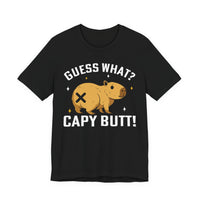 Guess What Capy Butt Capybara Unisex T-Shirt