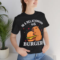 In A Relationship With Burgers Capybara Unisex T-Shirt